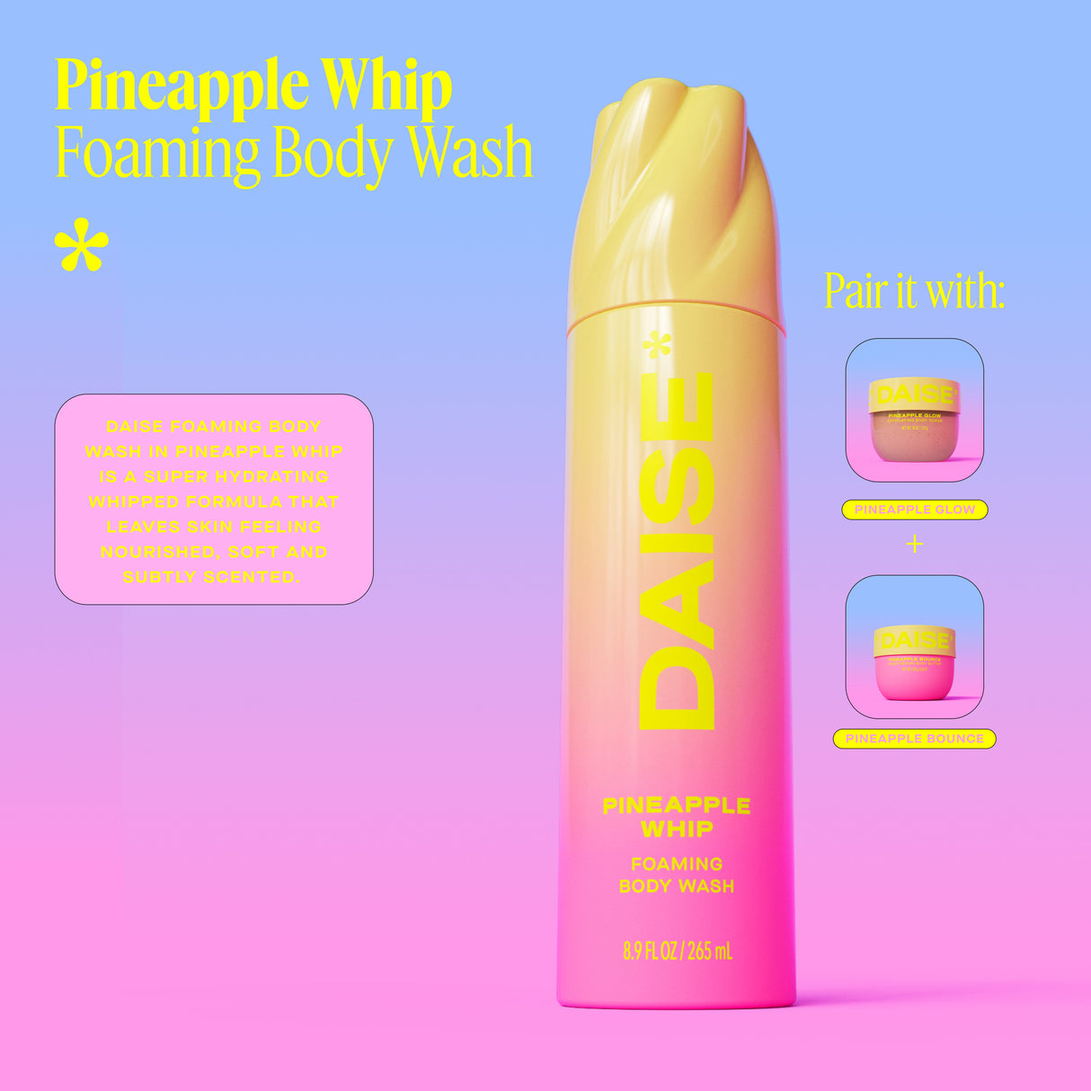 DAISE Foaming Body Wash in Pineapple Whip, 8.8 oz/ 250 g / 265 mL